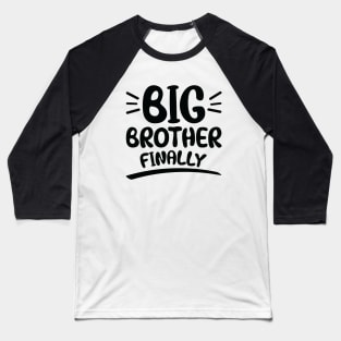 Big Brother Finally Baseball T-Shirt